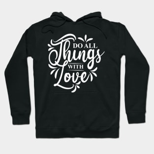 Do all things with love Hoodie